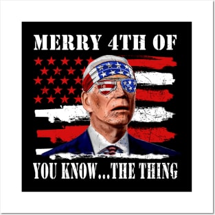 Funny Biden Confused Merry Happy 4th of You Know...The Thing Posters and Art